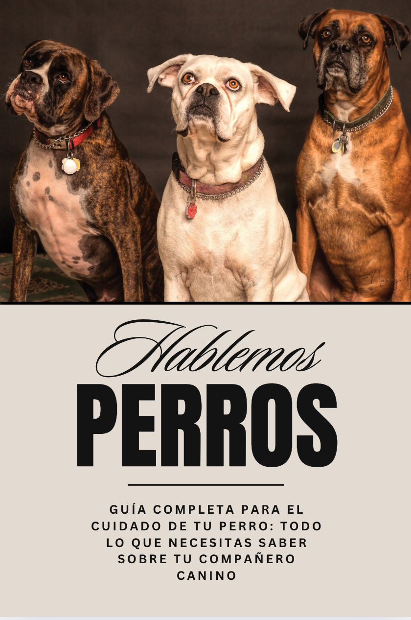 Let's Talk Dogs: The Complete Dog Care Guide | Available in English & Spanish (PDF)