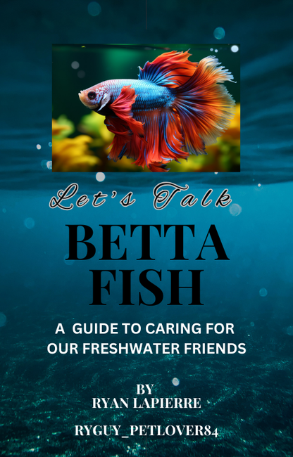 Book cover of 'Let's Talk Betta Fish' with a colorful betta fish on a blue underwater background.