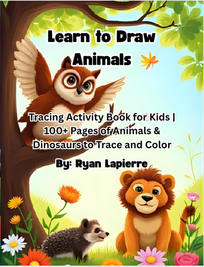 Learn to Draw Animals: Tracing Activity Book for Kids | 100+ Pages of Animals & Dinosaurs to Trace and Color (PDF)