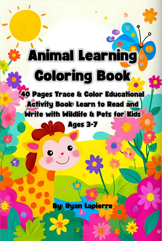 Animal Learning Coloring Book - 40 Pages Trace & Color Educational Activity Book for Kids Ages 3-7: Learn to Read and Write with Wildlife & Pets