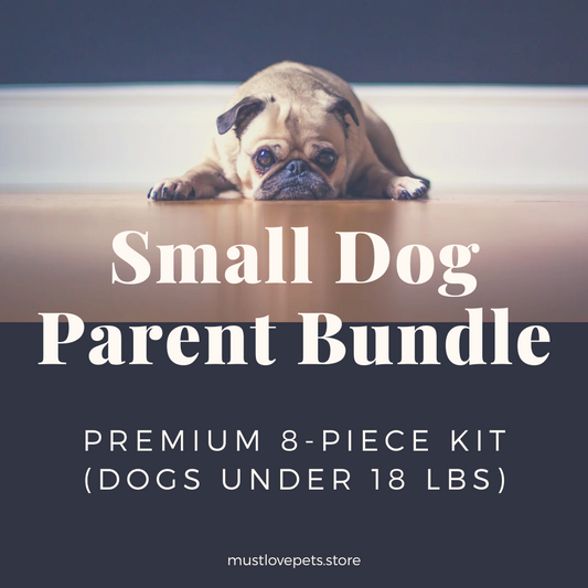 Small Dog Parent Bundle | Premium 8-Piece Kit (Under 18 lbs) | Must Love Pets